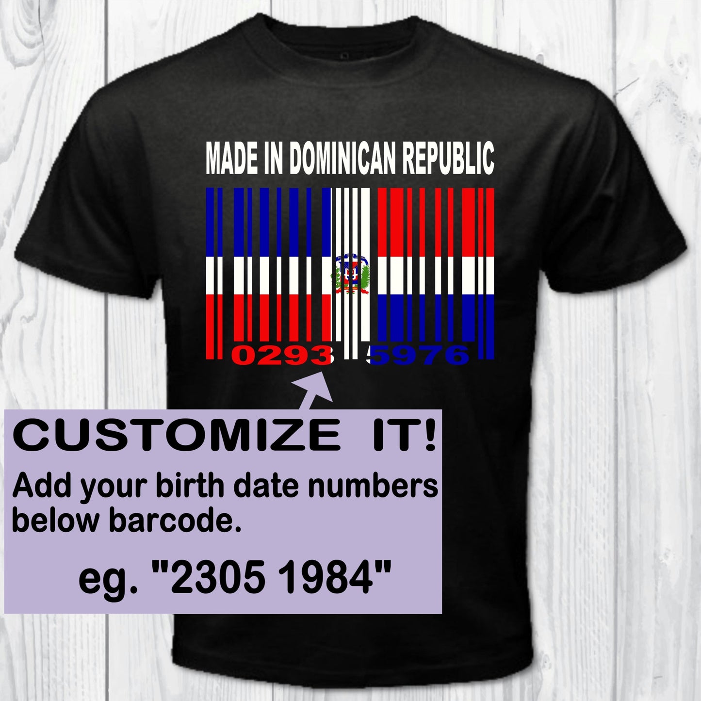 Made in Dominican Republic Add Your Birth Date to Barcode Numbers Flag Personalized T-shirt
