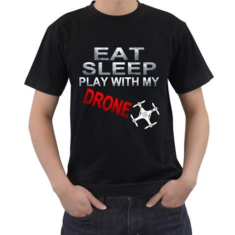 Eat Sleep Play With My Drone T-shirt